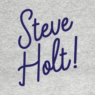 Steve Holt! T-Shirt